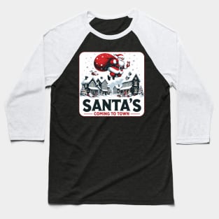 Santas Coming To Town Baseball T-Shirt